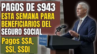 Pagos de 943 ESTA SEMANA para beneficiarios del Seguro Social  Pagos SSA SSI SSDI [upl. by Archy]