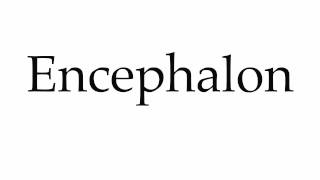 How to Pronounce Encephalon [upl. by Eioj]