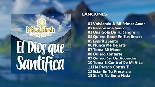 M´kaddesh  El Dios Que Santifica Álbum Completo [upl. by Laumas]