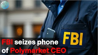 FBI seizes phone of Polymarket CEO What is going on [upl. by Mercer]