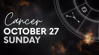 Cancer  Daily Horoscope  October 27 2024 [upl. by Amelia]