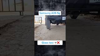 Samsung A35 5g glass test💀💀 [upl. by Justinian]