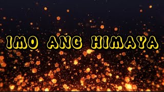 IMO ANG HIMAYA with lyrics [upl. by Alakcim]