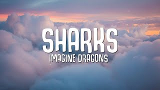 Imagine Dragons  Sharks Lyrics [upl. by Clarhe120]