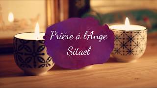 ☼ Prière à lAnge Sitael par Stéphanie Nanie ☼ [upl. by Laaspere]