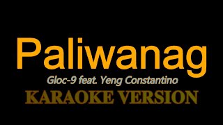 Paliwanag  Gloc9 feat Yeng Constantino Karaoke Version Instrumental [upl. by Laram]