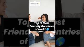 Top 10 Most Friendly Countries In World🌍♥️shorts friendly sunriselifestyle16 [upl. by Arakihc]