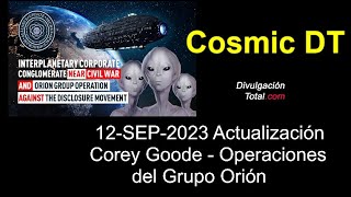 12SEP2023 Actualización Corey Goode  Operaciones del Grupo Orión [upl. by Finnegan]