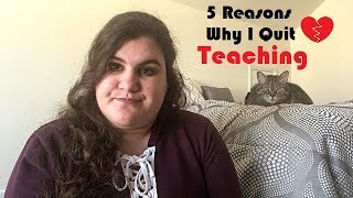 Why I Quit Teaching  Advice for Teachers Part 1 [upl. by Adelle52]