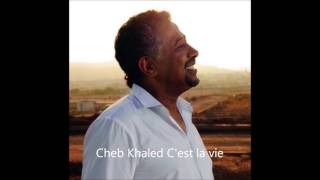 Cheb Khaled Cest la vie الشاب خالد [upl. by Carson969]