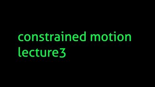 Constrained motion bsc dynamicsmotion of a particle inside circleconstrained motion in hindi lec3 [upl. by Darnall]