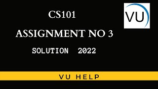 CS101 assignment 3 solution 2022  CS101 Assignment 3 Solution Fall 2022100 correct [upl. by Nivrem]