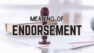 What is the meaning of Endorsement [upl. by Berta]