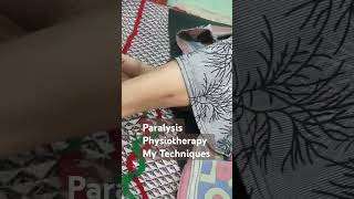 Paralysis Physiotherapy My Techniques [upl. by Nohtanoj]