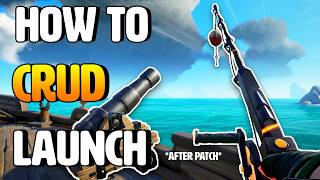 How to Crud Launch After the Patch in Sea of Thieves [upl. by Mable]