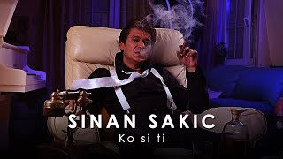 Sinan Sakic  Ko si ti [upl. by Itsur]