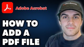 How to Add a PDF File in Adobe Acrobat Full 2024 Guide [upl. by Anilejna]