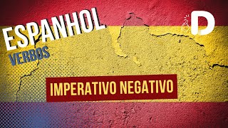 Imperativo Negativo  Verbos  Espanhol  Preparatório Enem [upl. by Caleb]