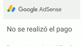 no se realizó el Pago AdSense comuníquese con su banco [upl. by Essam855]