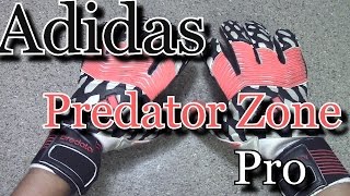 Goalkeeper Glove Review Adidas Predator Zones Pro Glove Battle Pack [upl. by Ainotna259]