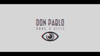 Don Pablo  Dong x Xitiz [upl. by Oremoh471]