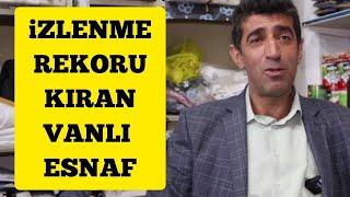 Vanlı Esnafın İzlenme Rekorları Kıran Sohbeti [upl. by Simmonds993]