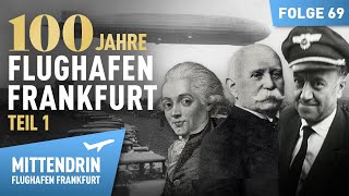 100 Jahre Flughafen  Von der Gründung bis zur Zerstörung 12  Mittendrin Flughafen Frankfurt 69 [upl. by Carrol996]