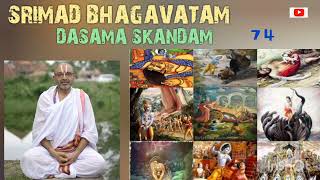 Srimad Bhagavatam  DASAMA SKANDAM  74  Pravachanam  SrI vELukkuDi KrishNan swAm [upl. by Ortiz316]