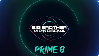 PRIME 8  Big Brother VIP Kosova 3  11112024 [upl. by Ordnajela375]