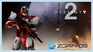 DESTINY 2 On ZorinOS Linux  IMPOSSIBLE [upl. by Stacey709]