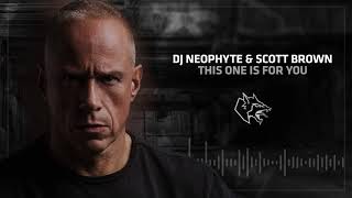 DJ Neophyte amp Scott Brown  This One Is For You [upl. by Jankey457]