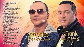 FRANK REYES Y ZACARIAS FERREIRA SUS MEJORES ÉXITOS FRANK REYES Y ZACARIAS FERREIRA MIX 30 CANCIONES [upl. by Phillip]