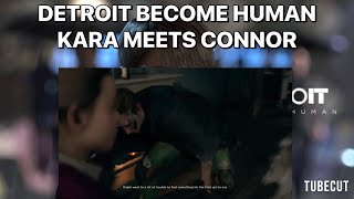 DETROIT BECOME HUMAN KARA MEETS CONNOR [upl. by Ellesor]