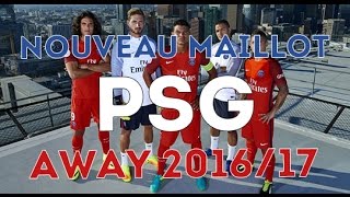 Le maillot extérieur du Paris SaintGermain 20162017 [upl. by Naras]