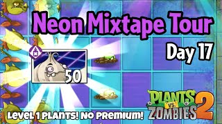 Plants vs Zombies 2  Neon Mixtape Tour Day 17 [upl. by Stav]