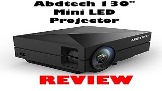 Abdtech 130quot Mini LED Projector Review [upl. by Howard]