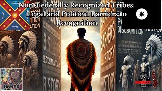 NonFederally Recognized Tribes Legal and Political Barriers to Recognition [upl. by Rhyne]