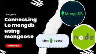 Connecting to MongoDB with NodeJS using Mongoose tutorial  hph tech  part 1 [upl. by Pepe438]