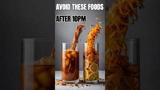 Dont Eat These Foods After 10 Pm healthyfood unhealthyfood [upl. by Haggerty]