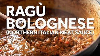 How to Make Ragù Bolognese Northern Italia Meat Sauce [upl. by Anaitsirhc]