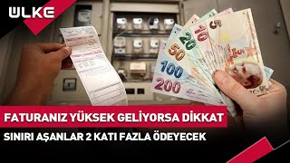 Elektrik Faturası Yüksek Gelenler Dikkat Sınırı Aşanlar 2 Katı Fazla Ödeyecek [upl. by Auohs]