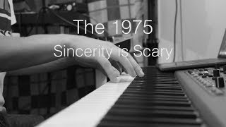 The 1975  Sincerity Is Scary Piano Cover [upl. by Mellen195]