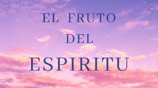 El Fruto del Espiritu Santo [upl. by Ariamat]