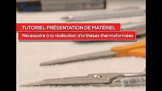 Réalisation dorthèses thermoformées  Le matériel nécessaire [upl. by Anohs]