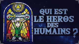 Qui est le HEROS des Humains   ZELDA THEORIE [upl. by Giuseppe]