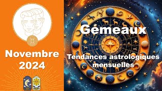 🔥 GÉMEAUX  Tendances Astro NOVEMBRE 2024 🔥 [upl. by Ahsinak]