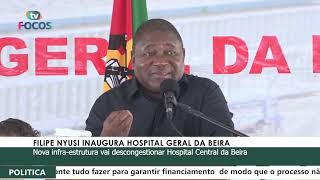 FILIPE NYUSI INAUGURA HOSPITAL GERAL DA BEIRA [upl. by Idnim]