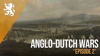 Emerging Empires Collide AngloDutch Wars  Episode 2 [upl. by Heyward415]