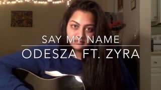 Say My Name feat Zyra  ODESZA [upl. by Egag]