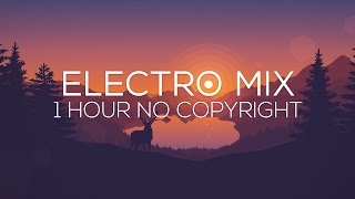 Ultimate No Copyright Music Mix 1 Hour Free Electro Music [upl. by Nylidam]